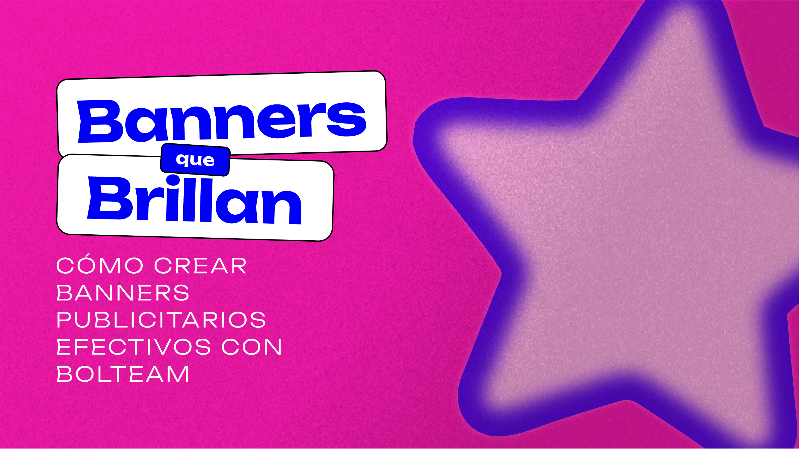 Banners que Brillan: Creando Banners Publicitarios Efectivos con Bolteam