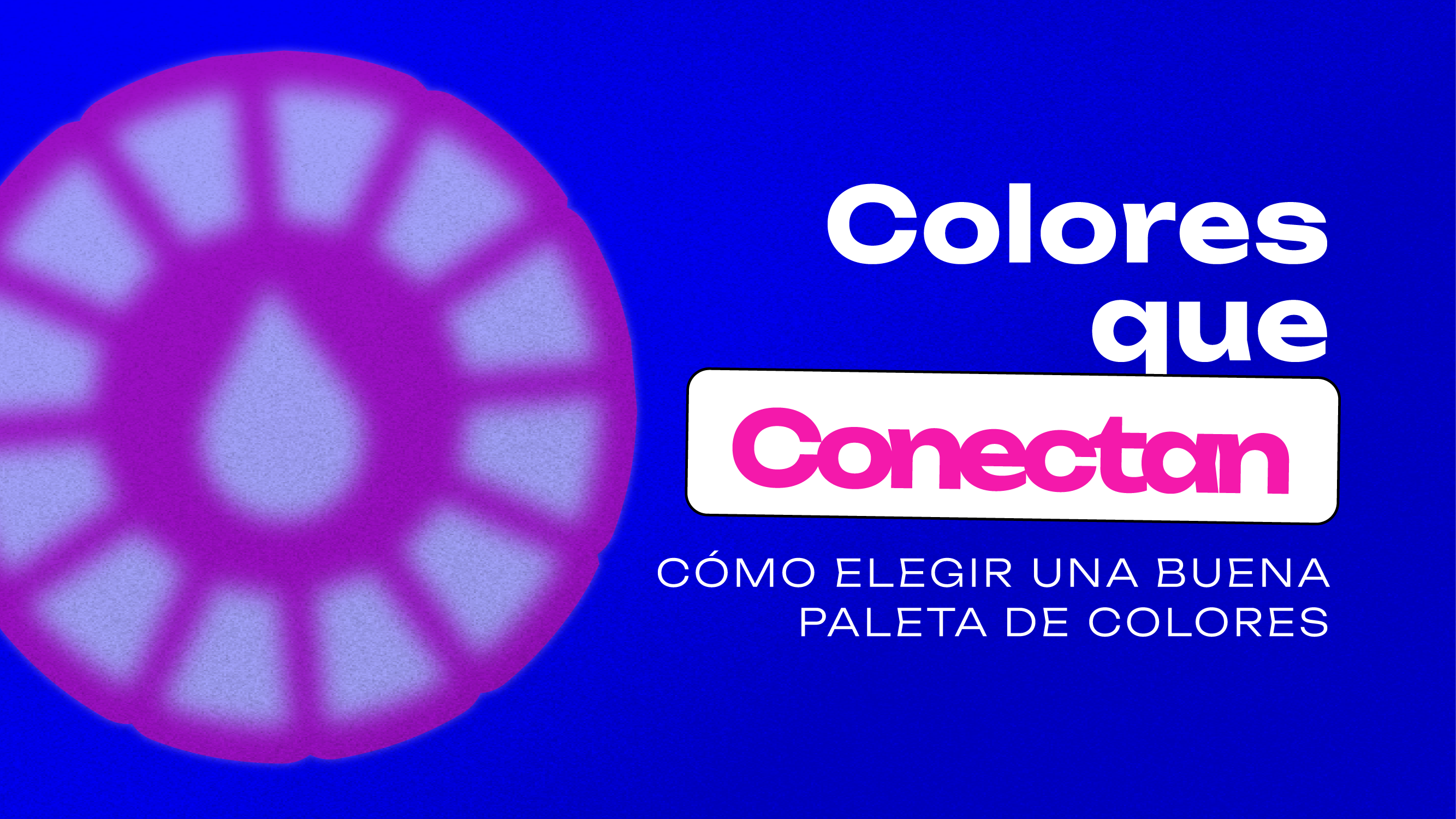 Colores que Conectan: Cómo Elegir una Buena Paleta de Colores